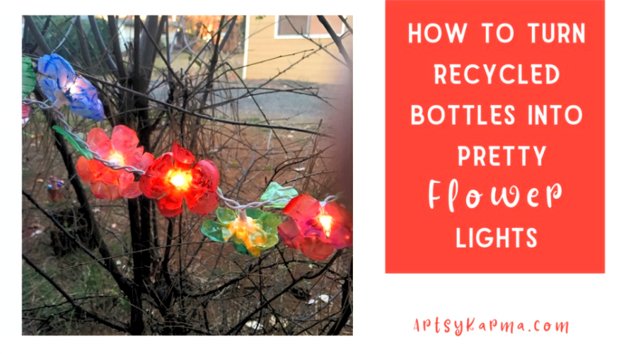 how to turn recycled bottles into pretty flower lights