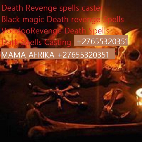 HAITIAN +27655320351 VOODOO REVENGE SPELLS | HOW TO DESTROY ENEMY WITH BLACK MAGIC - INSTANT DEATH In Spain Sri Lanka Sudan Suriname Sweden. content media