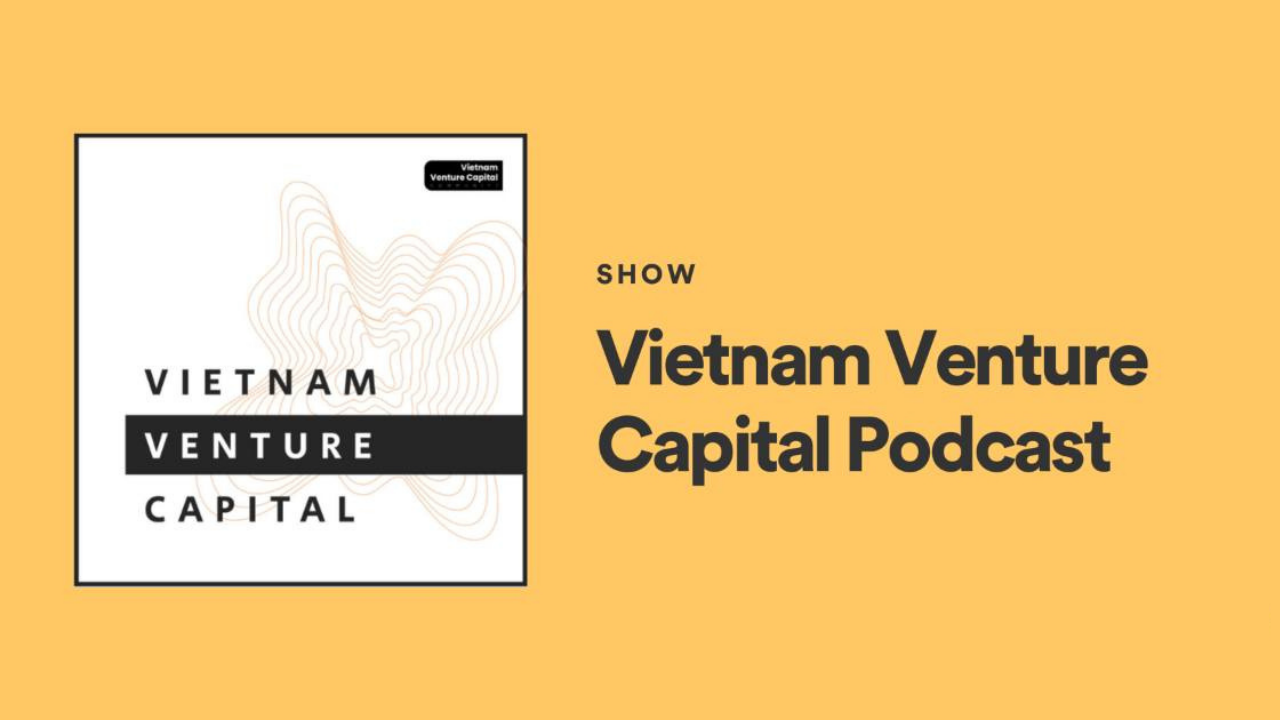 Ra mắt Vietnam Venture Capital Podcast (VVC Podcast) content media