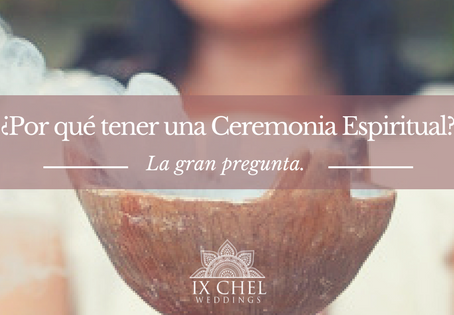 La Gran Pregunta: ¿Por qué tener una Ceremonia Espiritual?