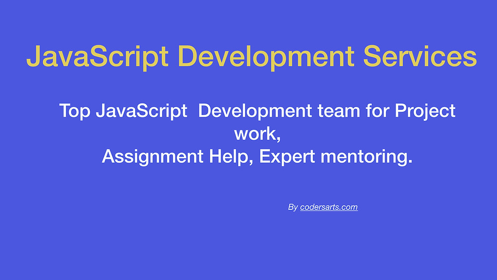 JavaScript Development team for project, Assignment Help