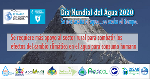Día Mundial del Agua 2020: Organizaciones se manifiestan por un mayor apoyo al sector rural.