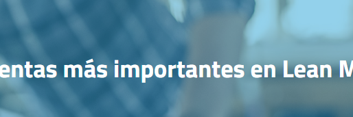 Las herramientas más importantes en Lean Manufacturing