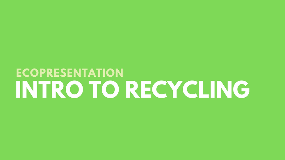 INTRO TO RECYCLING