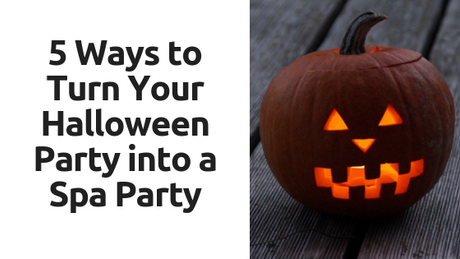 Halloween with a Twist: Transforming Your Party into a Relaxing Spa Retreat