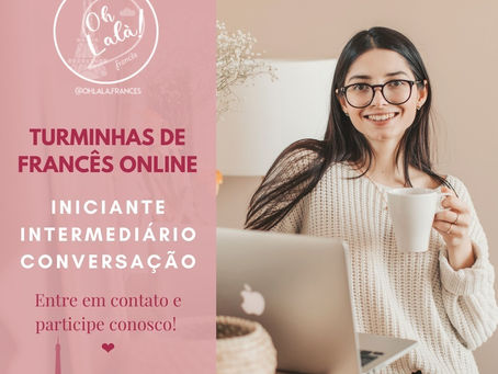 Turminhas Iniciante, Intermediário e Conversação ONLINE