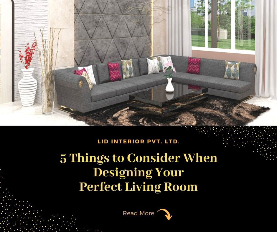 5 Things to Consider When Designing Your Perfect Living Room