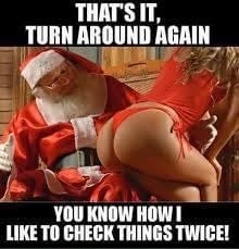 That’s it. Turn around again. You know how I like to check things twice. Santa