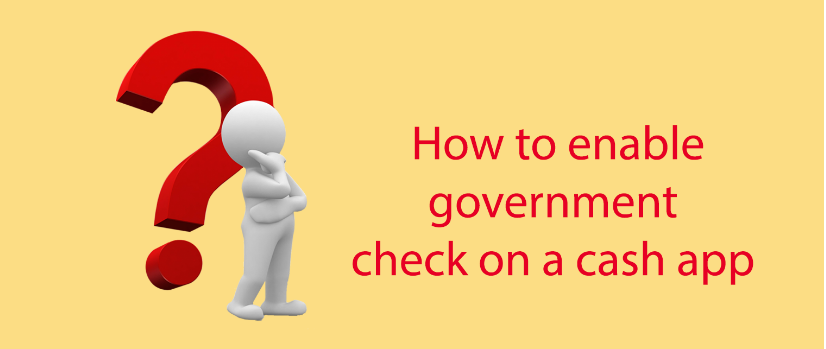 How to enable government check on a cash app content media