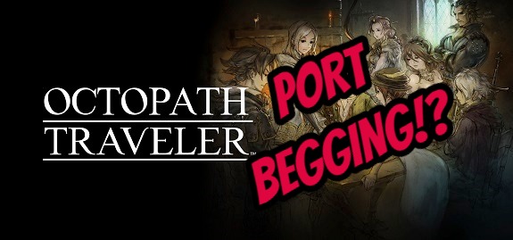 RANT: PS4 Owners Port Begging for Octopath Traveler?! content media