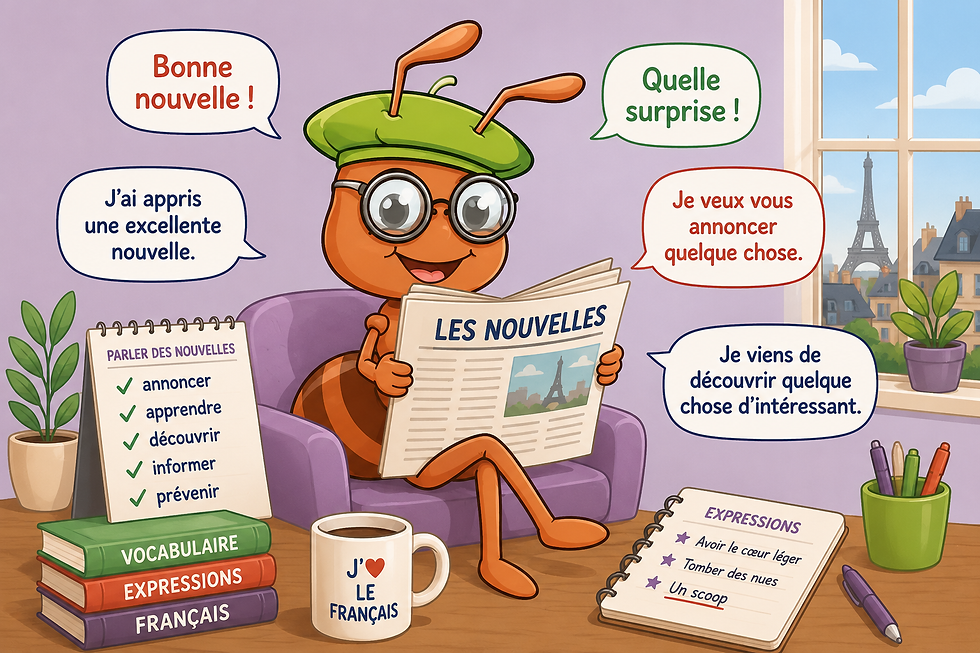 Fourmi Languages ant mascot reading a newspaper with French vocabulary and expressions for anno
uncing and reacting to good and bad news.