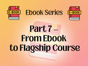 Part 7 — From Ebook to (Gentle) Scale: Courses, B2B Licensing & Team Ops