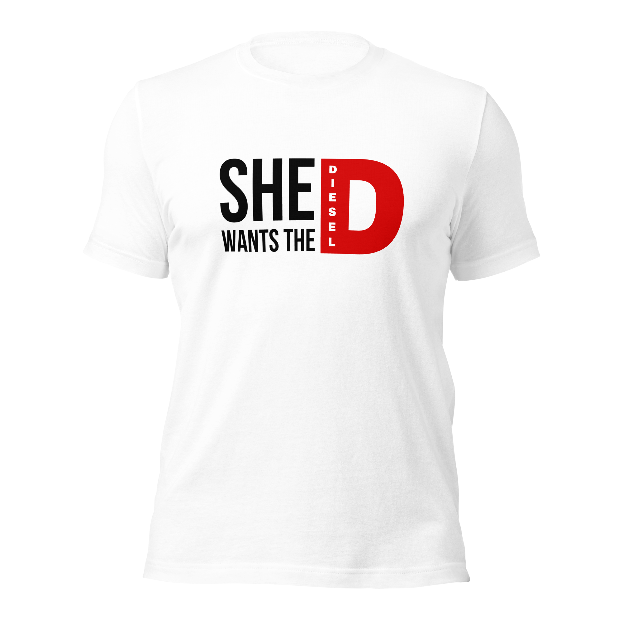 She Wants The Diesel Unisex t-shirt