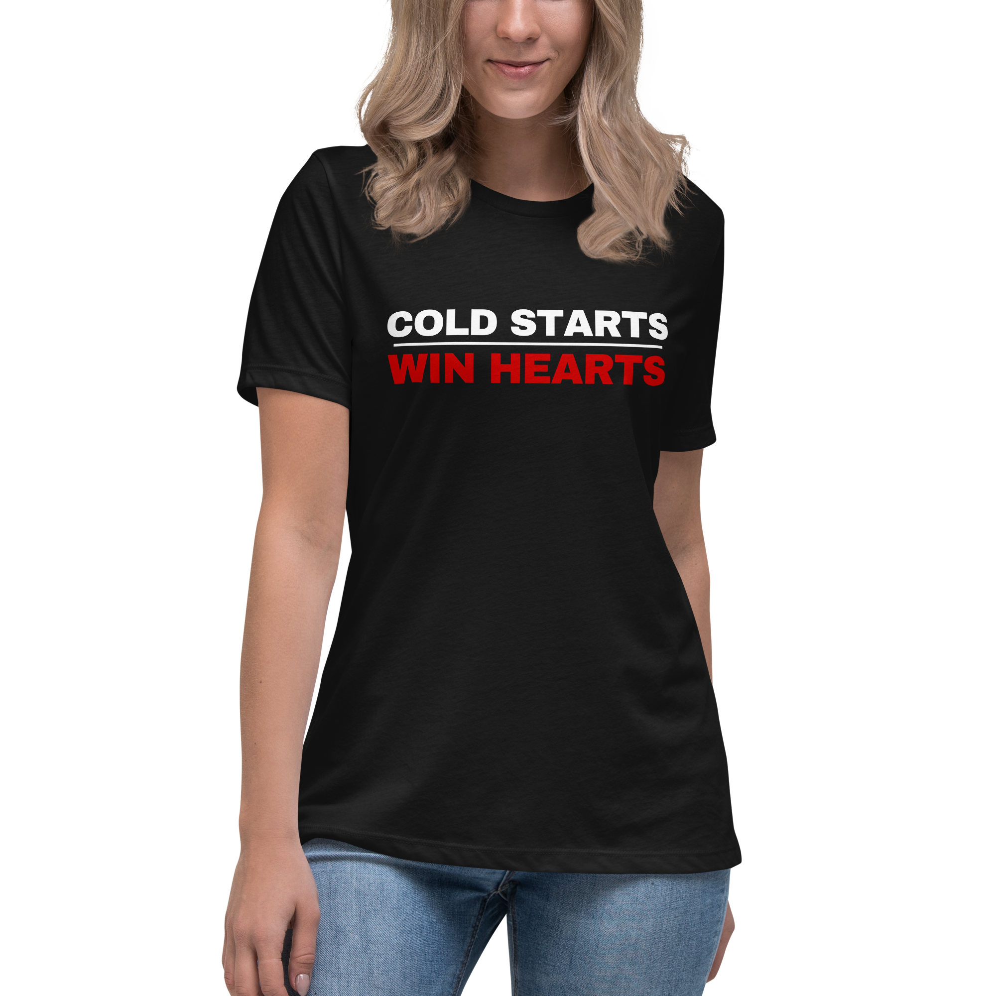 Cold Starts Win Hearts Women's Relaxed T-Shirt