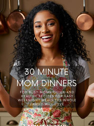 The 30-Minute Dinner Fix for Busy Moms: Quick and Healthy Weeknight Recipes for Stress-Free Meals the Whole Family Will Love