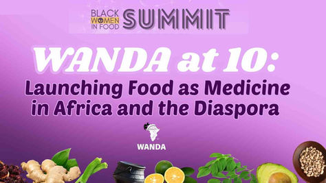 WANDA at 10: Launching Food as Medicine in Africa and the Diaspora