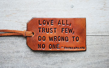 Love all, trust few, do wrong to no one 莎士比亞名言