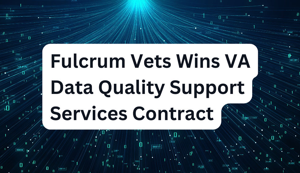 Fulcrum Vets Wins VA Data Quality Support Services Contract, Strengthening Commitment to Veteran-Centered Data Excellence