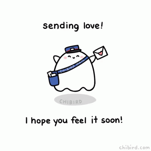 A little ghost with the caption "sending love! I hope you feel it soon!"