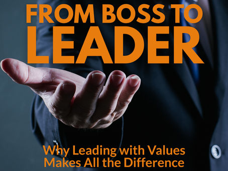 From Boss to Leader: Why Values-Based Leadership Changes Everything