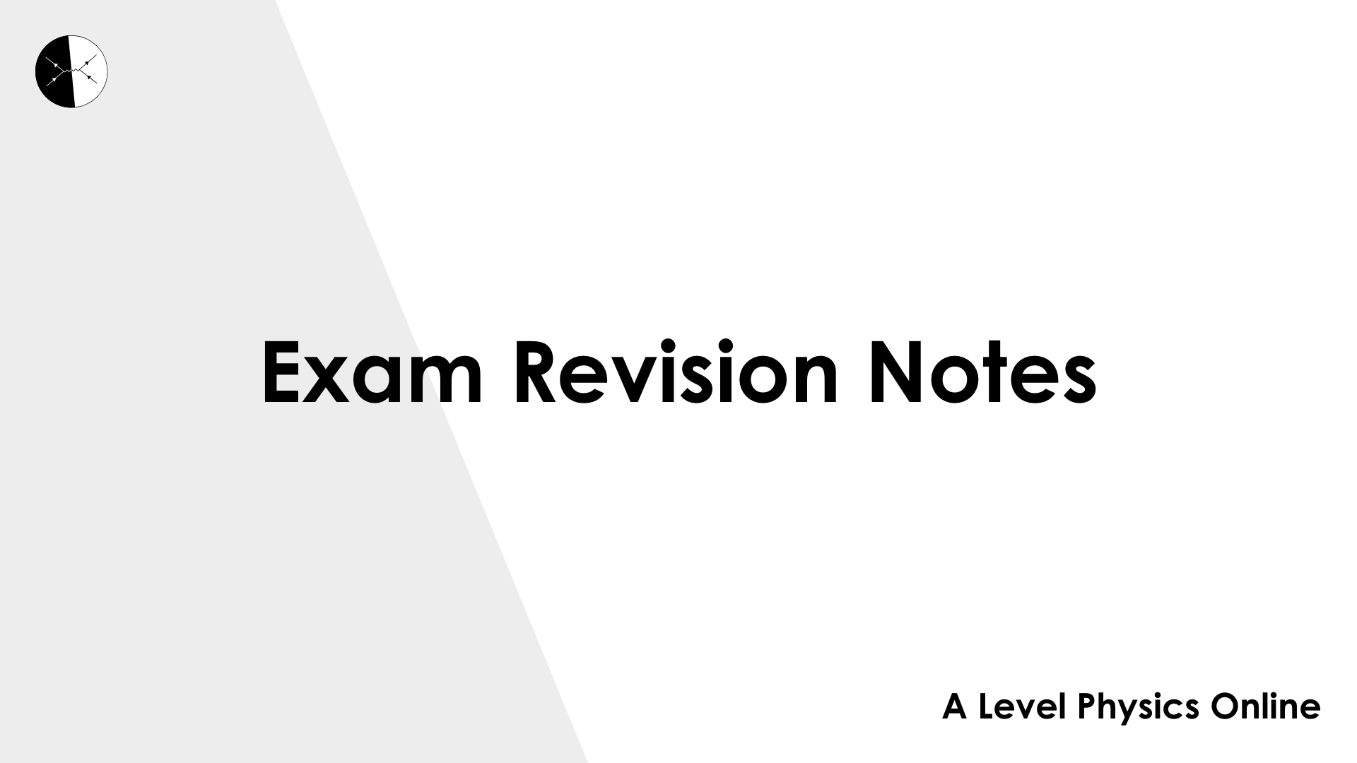 Exam Revision Notes | A Level Physics