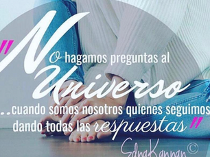 No hagamos preguntas al Universo...