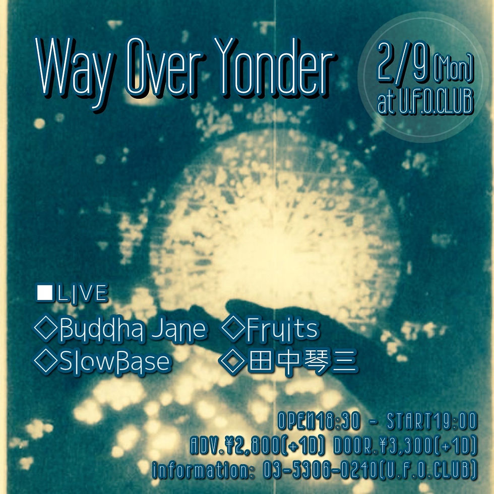 Way Over Yonder | SlowBase(TheBandSet) 東高円寺UFO CLUB