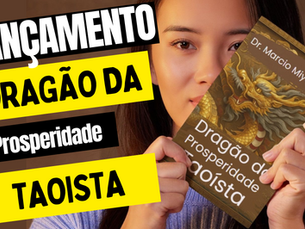 Lançamento do Livro: Dragão da Prosperidade Taoísta