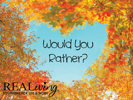 Would You Rather ...