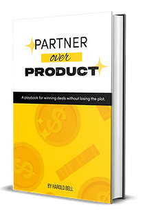 Partner Over Product: A Playbook for Winning Deals Without Losing the Plot