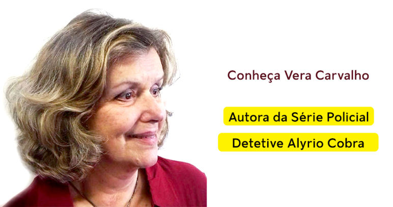 VERA CARVALHO, AUTORA DA SÉRIE POLICIAL DETETIVE ALYRIO COBRA