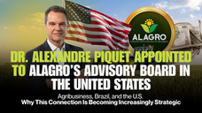 Dr. Alexandre Piquet Appointed as U.S. Counselor for ALAGRO: What It Means for Brazilian Agribusiness