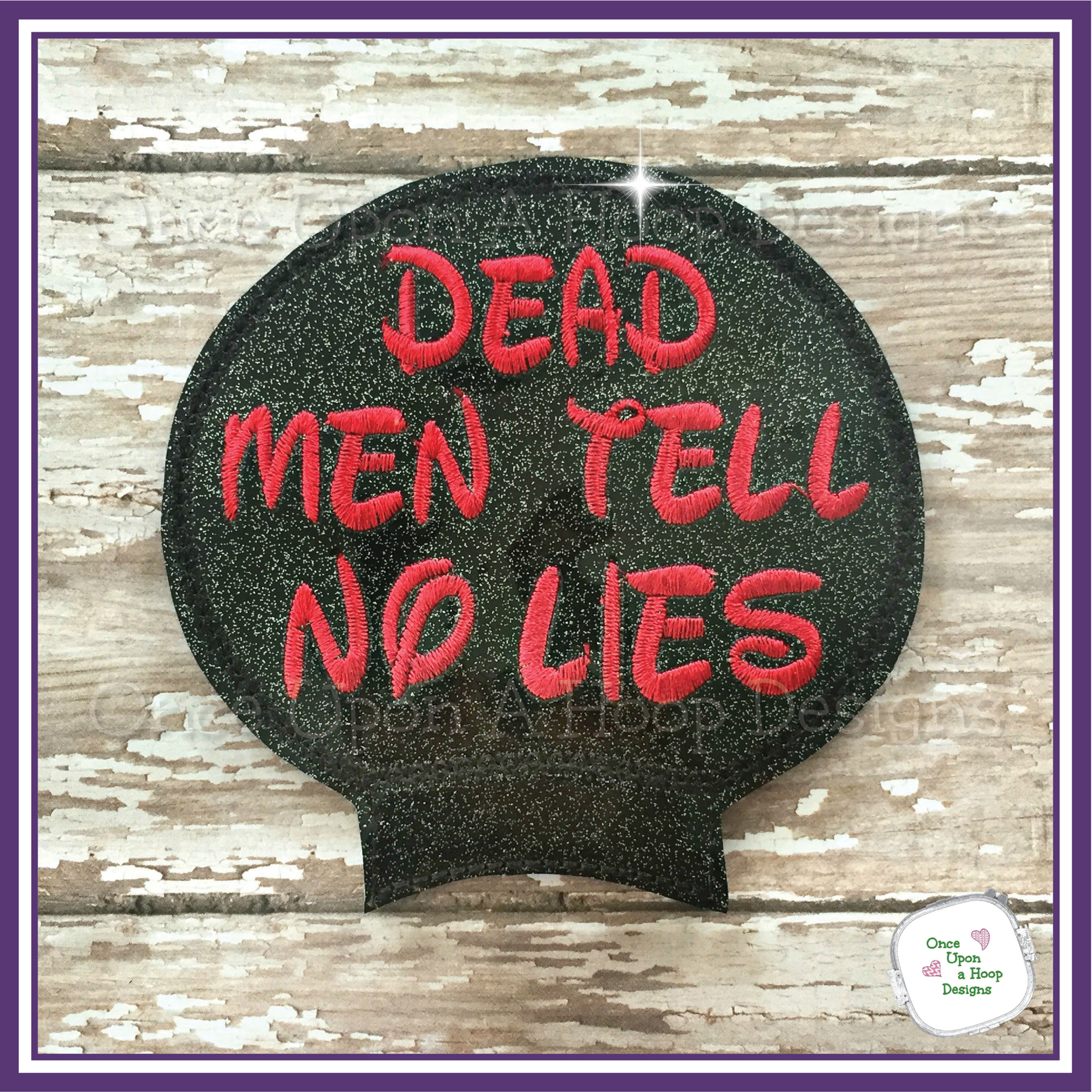 WORDS: Dead Men Tell No Lies MEar ITH Digital Machine Embroidery Design