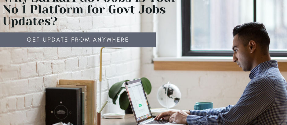 Why Sarkarigovjobs.com is Your No 1 Platform for Govt Jobs Updates
