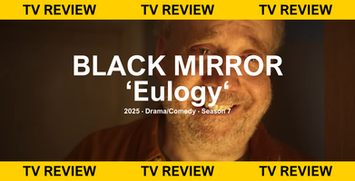 Emotionally Shattering: 'Eulogy' Black Mirror, Season 7, Episode 5