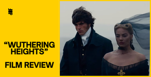 A Divisive Adaptation, “Wuthering Heights” (2026) | Film Review
