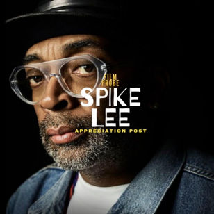 Spike Lee, a Visionary Filmmaker | Appreciation Post 