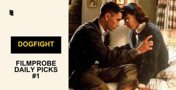 Dogfight (1991) | Film Probe Pick #1