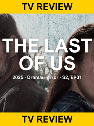 'The Last of Us' Returns: Season 2, Episode 1 - What to Expect?