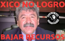 XICO NO LOGRO BAJAR RECURSOS FEDERALES