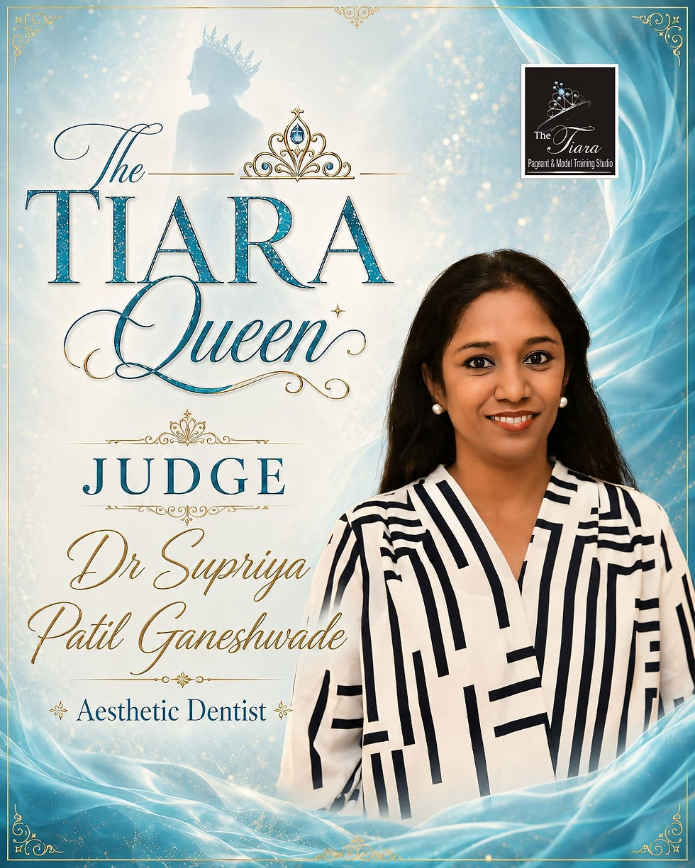 THE TIARA QUEEN JUDGE DR SUPRIYA PATIL GANESHWADE AESTHETIC DENTIST