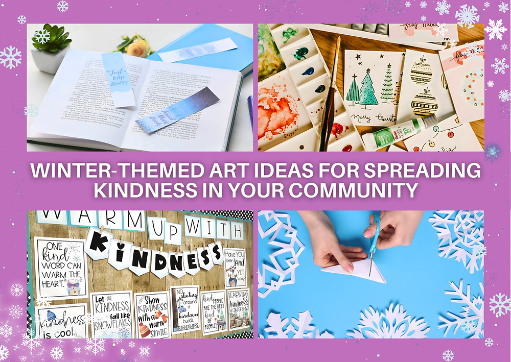 Winter-Themed Art Ideas for Spreading Kindness in Your Community