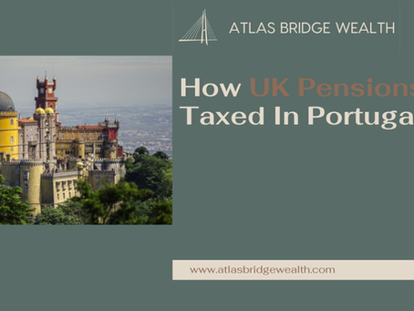 How UK pensions are taxed in Portugal
