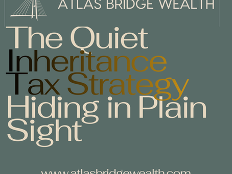 A quiet Inheritance Tax strategy that more families should understand