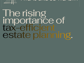 The Rising Importance of Tax-Efficient Estate Planning