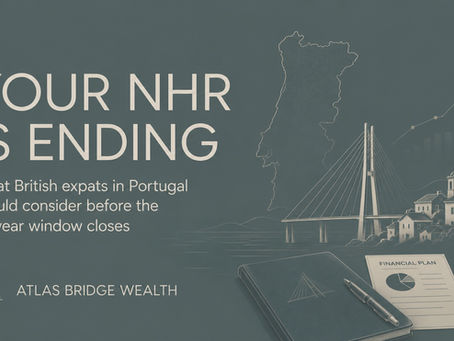 Your NHR is ending: what British expats in Portugal should consider before the 10-Year window closes