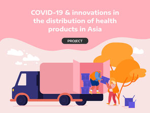 COVID-19 & innovations in the distribution of health products in Asia
