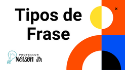 [GRAMÁTICA] Tipos de Frase
