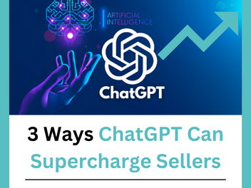 3 Ways ChatGPT Can Supercharge Sellers