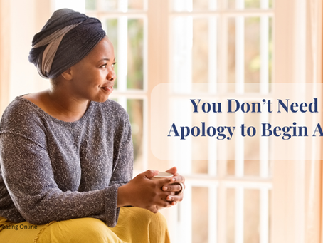 Stop Waiting for the Apology: Start Healing Without It